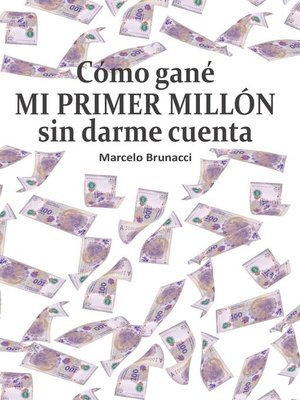 cover image of Cómo gané mi primer millón sin darme cuenta